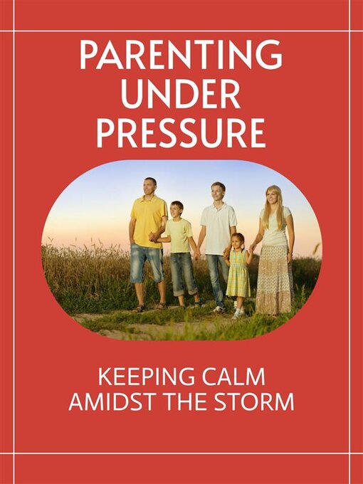 Title details for Parenting Under Pressure by Sarah D. - Available